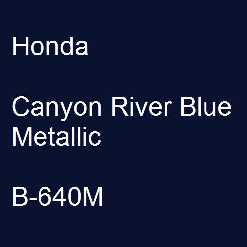 Honda, Canyon River Blue Metallic, B-640M.